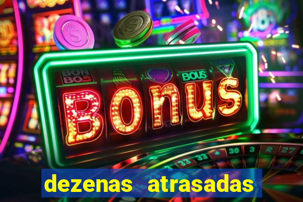 dezenas atrasadas jogo do bicho